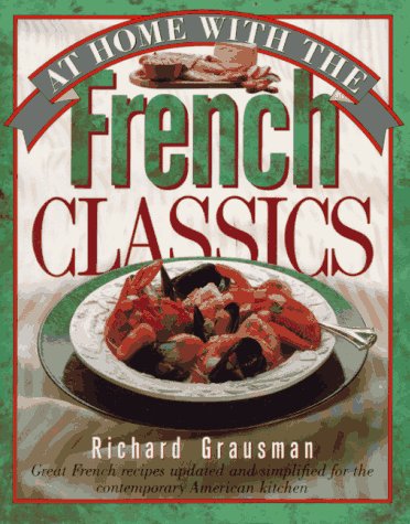 At Home with the French Classics by Richard Grausman