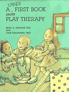 A Child's First Book about Play Therapy