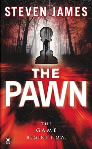 The Pawn (The Patrick Bowers Files, Book 1) by Steven James