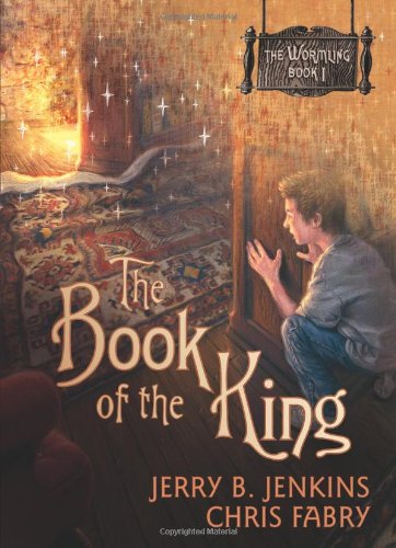 The Book of the King (The Wormling #1) by Chris Fabry