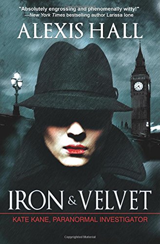 Iron &amp; Velvet by Alexis Hall