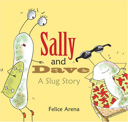 Sally and Dave, a Slug Story by Felice Arena