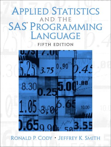 Applied Statistics and the  SAS Programming Language by Ron P. Cody