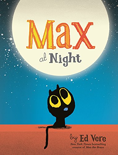 Max at Night: (Bedtime Stories, Cat Books For Kids) by Ed Vere