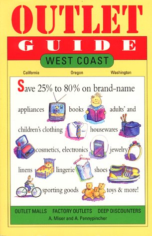 Outlet Guide: West Coast : California, Oregon, and Washington by A. Miser