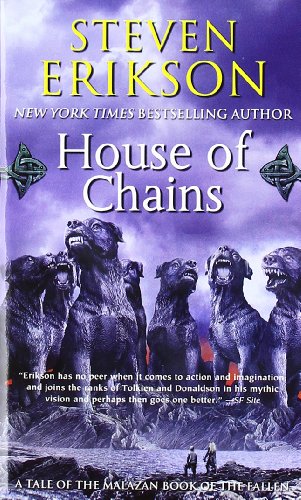 House of Chains (The Malazan Book of the Fallen, Book 4) by Steven Erikson