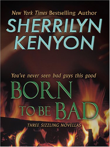 Born to Be Bad by Sherrilyn Kenyon