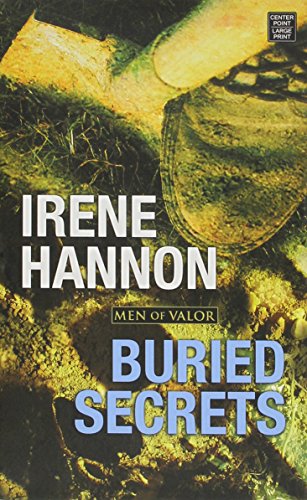 Buried Secrets: Men of Valor by Irene Hannon