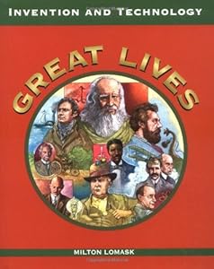 Invention and Technology (Great Lives) by Milton Lomask