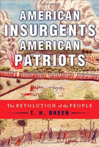 American Insurgents, American Patriots: The Revolution of the People by T. H. Breen