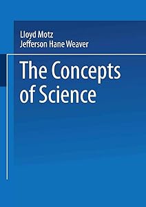 The Concepts of Science: From Newton to Einstein by Lloyd Motz