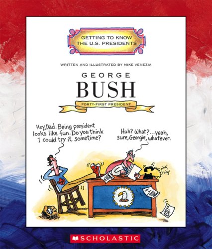 George Bush: Forty-First President 1989-1993 by Mike Venezia