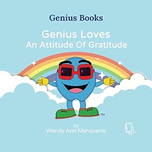 Genius Loves An Attitude Of Gratitude (Genius Books) by Wendy Ann Marquenie