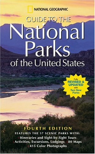 National Geographic Guide to the National Parks of the United States, Fourth Edition by National Geographic Society