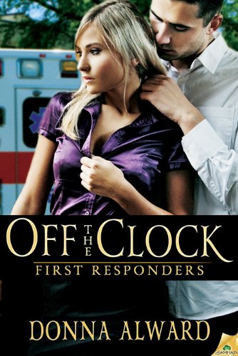 Off The Clock: First Responders, Book 1 by Donna Alward