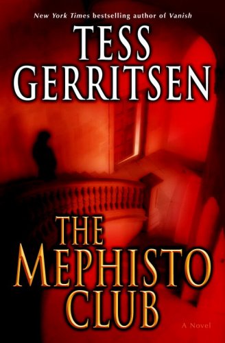 The Mephisto Club: A Rizzoli &amp; Isles Novel by Tess Gerritsen