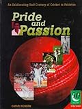 Pride and Passion: An Exhilarating Half Century of Cricket in Pakistan
