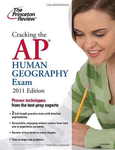 Cracking the AP Human Geography Exam, 2011 Edition by Princeton Review