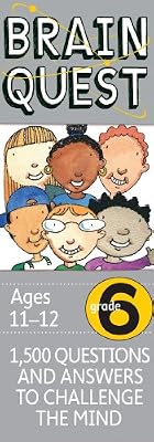 Brain Quest Grade 6, revised 4th edition: 1,500 Questions and Answers to Challenge the Mind