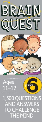 Brain Quest Grade 6, revised 4th edition: 1,500 Questions and Answers to Challenge the Mind by Chris Welles Feder  ,