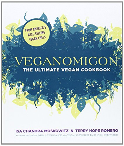 Veganomicon: The Ultimate Vegan Cookbook by Isa Chandra Moskowitz