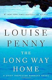The Long Way Home: A Chief Inspector Gamache Novel