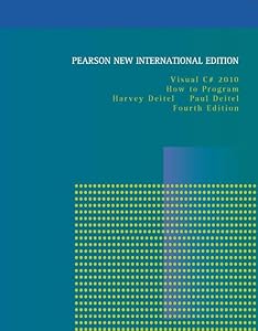 Visual C# 2010 How to Program: Pearson New International Edition by Harvey Deitel
