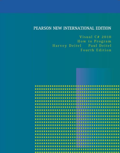 Visual C# 2010 How to Program: Pearson New International Edition by Harvey Deitel