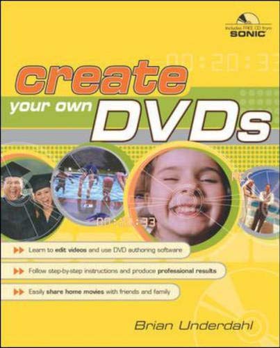 Create Your Own DVDs by Brian Underdahl