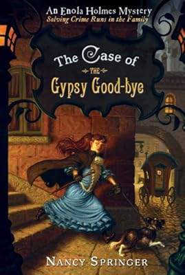 The Case of the Gypsy Goodbye: An Enola Holmes Mystery