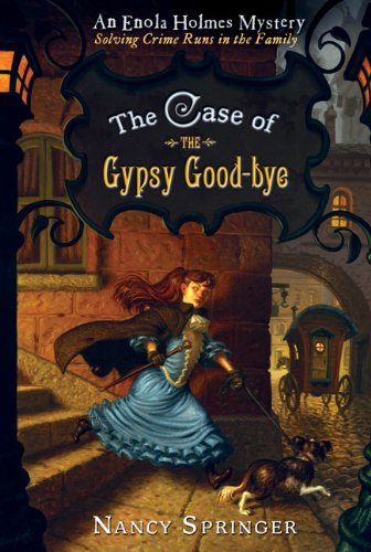 The Case of the Gypsy Goodbye: An Enola Holmes Mystery by Nancy Springer
