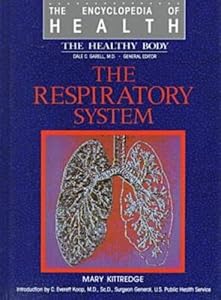The Respiratory System (Encyclopedia of Health)