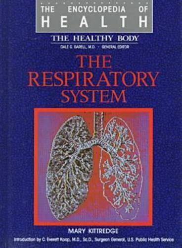 The Respiratory System (Encyclopedia of Health) by Mary Kittredge