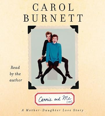 Carrie and Me: A Mother-Daughter Love Story