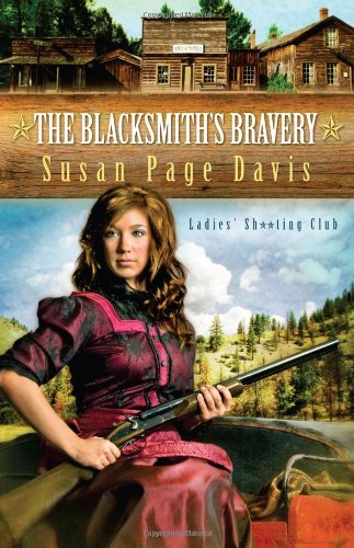 The Blacksmith's Bravery (Ladies' Shooting Club) by Susan Page Davis
