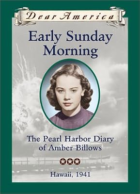 Early Sunday Morning: The Pearl Harbor Diary of Amber Billows, Hawaii 1941