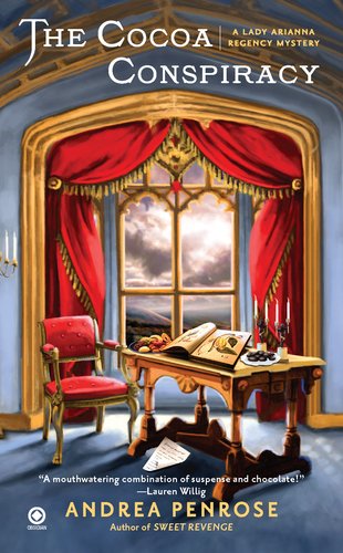 The Cocoa Conspiracy: A Lady Arianna Regency Mystery by Andrea Penrose