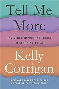 Tell Me More: Stories About the 12 Hardest Things I'm Learning to Say
