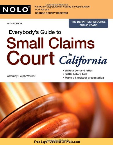 Everybody's Guide to Small Claims Court in California by Ralph Warner Attorney