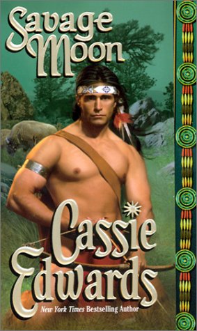 Savage Moon (Savage (Leisure Paperback)) by Cassie Edwards