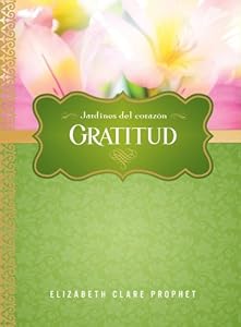 Gratitud (Jardines del Corazón) (Spanish Edition)