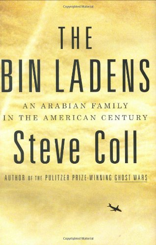 The Bin Ladens: An Arabian Family in the American Century by Steve Coll