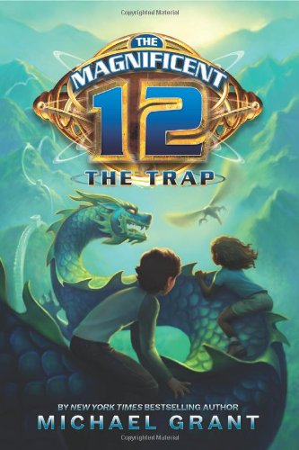 The Magnificent 12: The Trap by Michael Grant