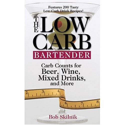The Low Carb Bartender by Bob Skilnik