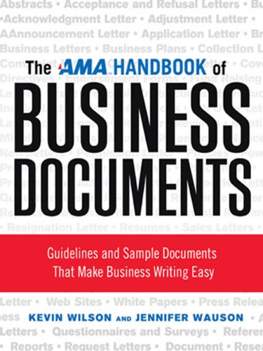 The AMA Handbook of Business Documents: Guidelines and Sample Documents That Make Business Writing Easy by Kevin WILSON