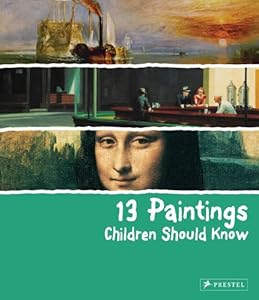 13 Paintings Children Should Know by Angela Wenzel