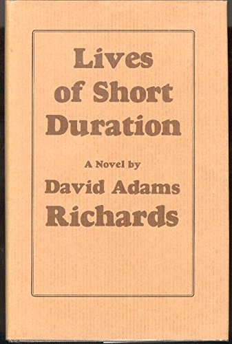 Lives of Short Duration. (SIGNED, hardcover) by David Adams Richards
