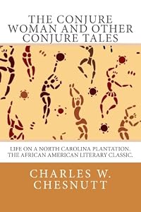 The Conjure Woman and Other Conjure Tales