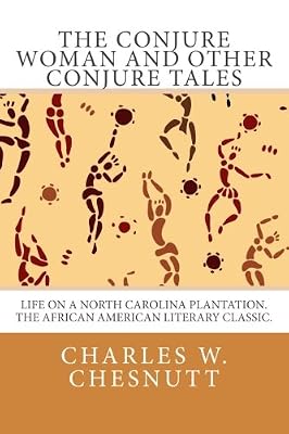 The Conjure Woman and Other Conjure Tales