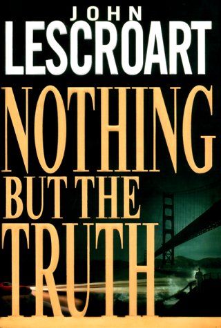 Nothing but the Truth by John Lescroart
